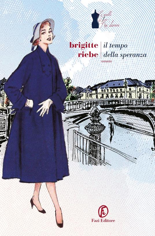 Brigitte Riebe Il tempo della speranza. Le sorelle del Ku'damm. Vol. 3